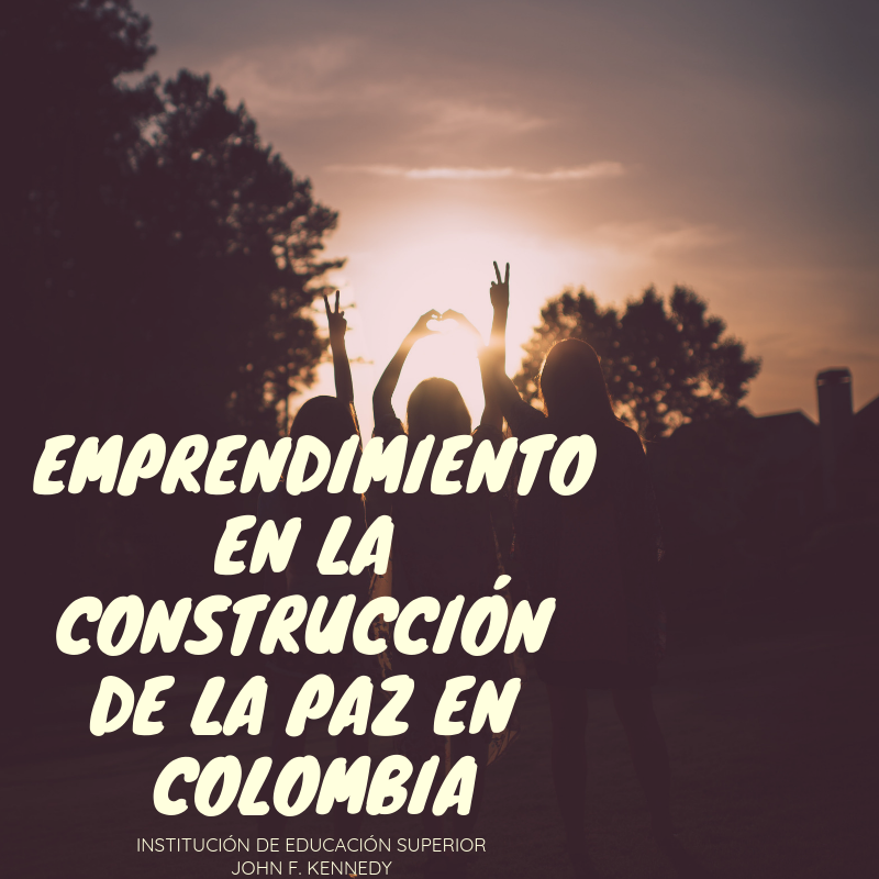 Emprendimiento en la construcción de la paz en Colombia