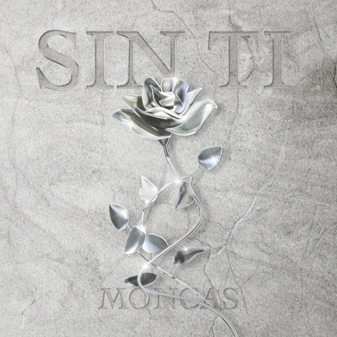 Moncas presenta su nuevo sencillo «SIN TI»