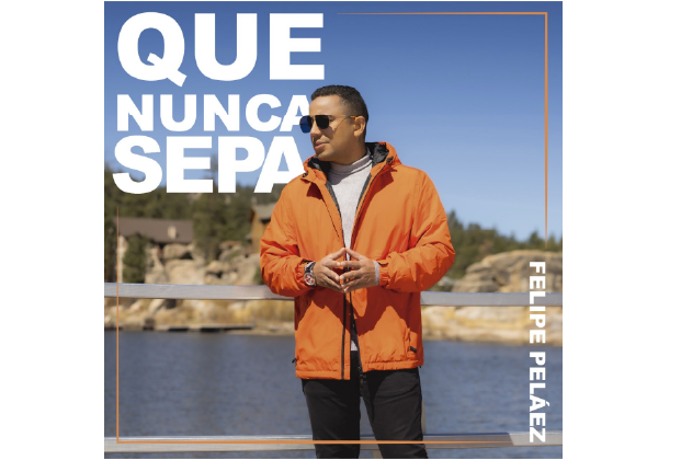 Felipe Pelaez lanza su nuevo sencillo «Que nunca sepa»