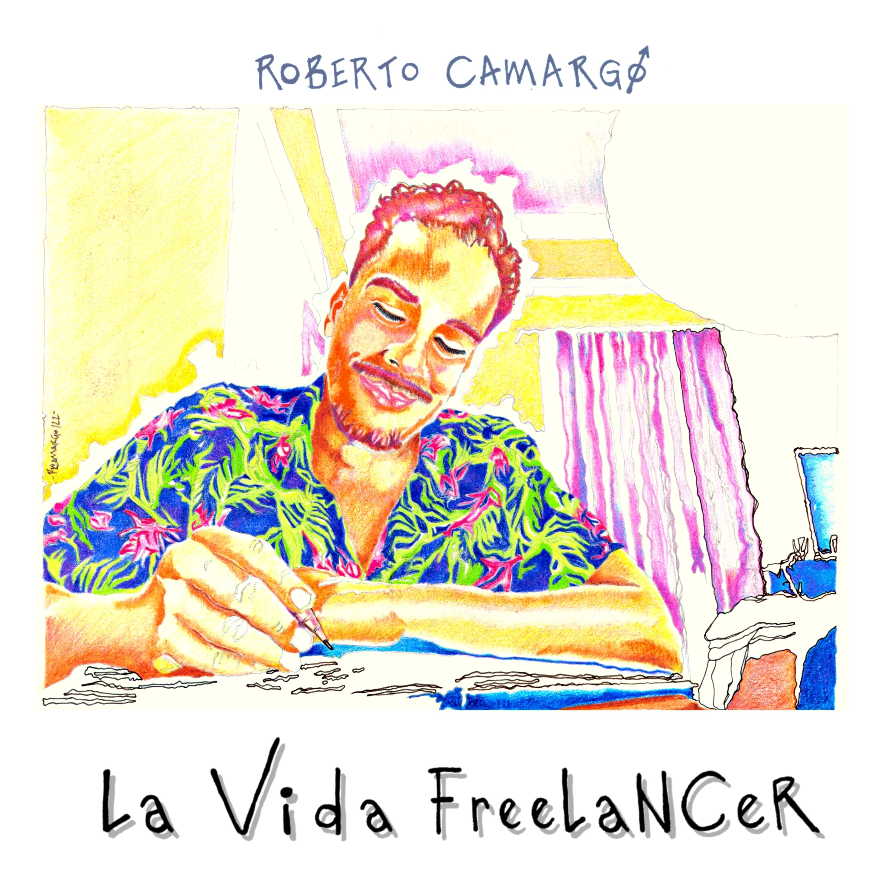 El artista Roberto Camargo hace el lanzamiento de ´´La Vida Freelancer´´ – @Roberto_Camargo