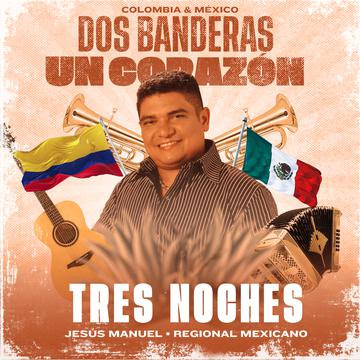 “Tres noches” el éxito de los Diablitos en la voz de Jesús Manuel en Regional Mexicano