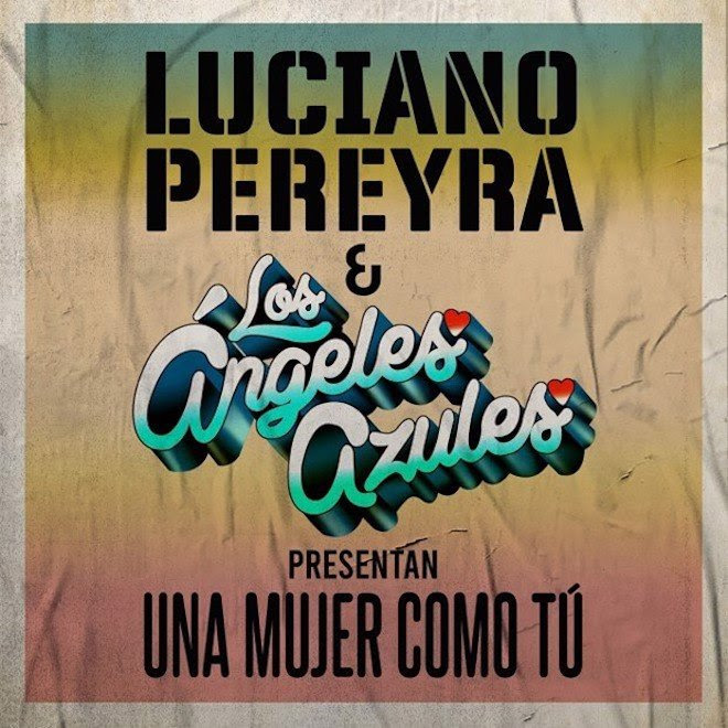 «Una Mujer Como Tú» lo nuevo de Luciano Pereyra ft Los Ángeles Azules
