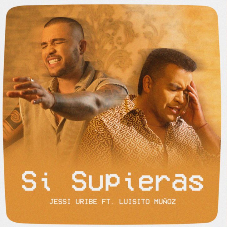 Jessi Uribe se une a Luisito Muñoz  en una nueva versión de «Si Supieras»