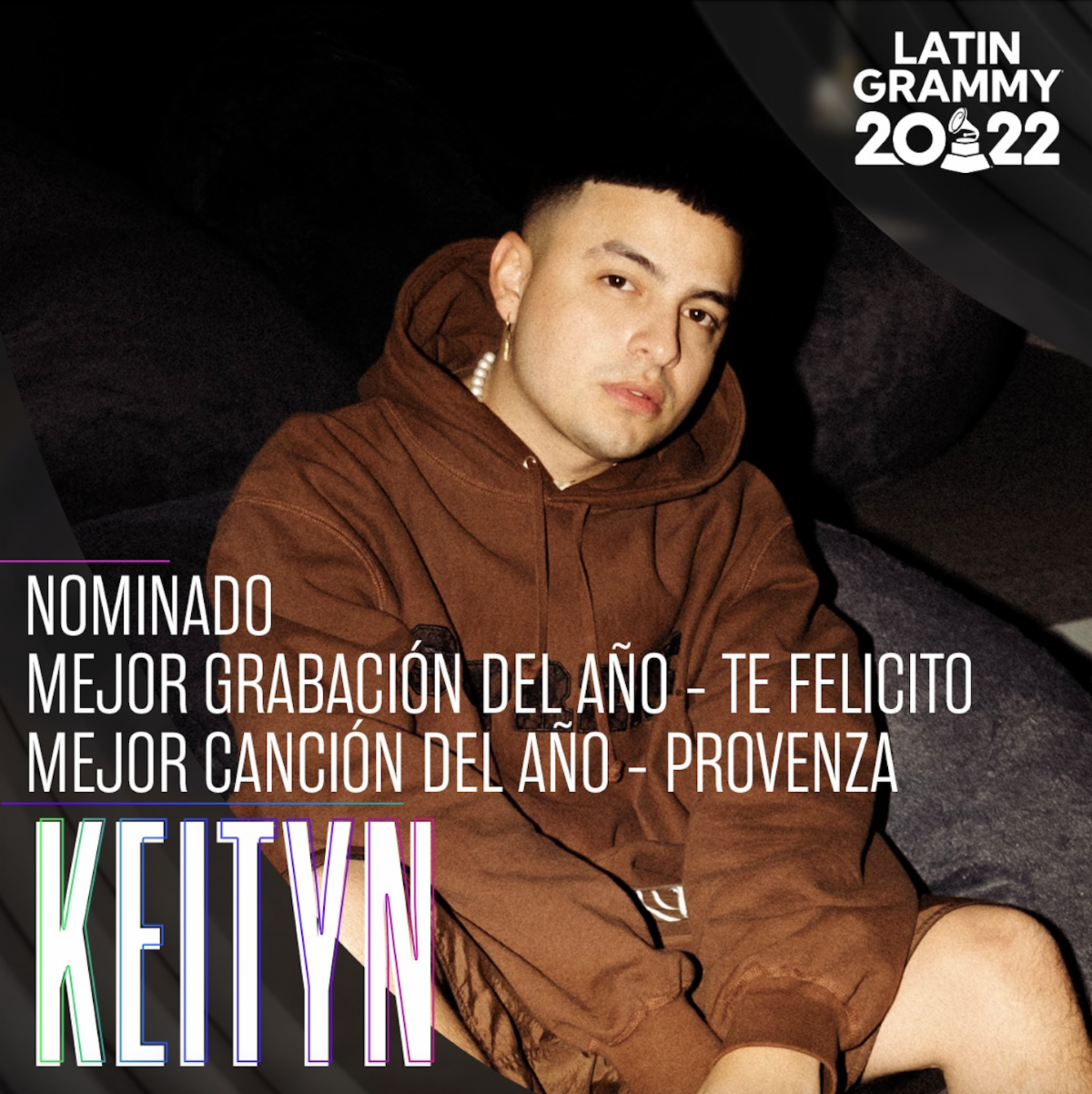 Keityn el artista, productor y compositor es nominado al Latín Grammy con “Te Felicito” y “Provenza”