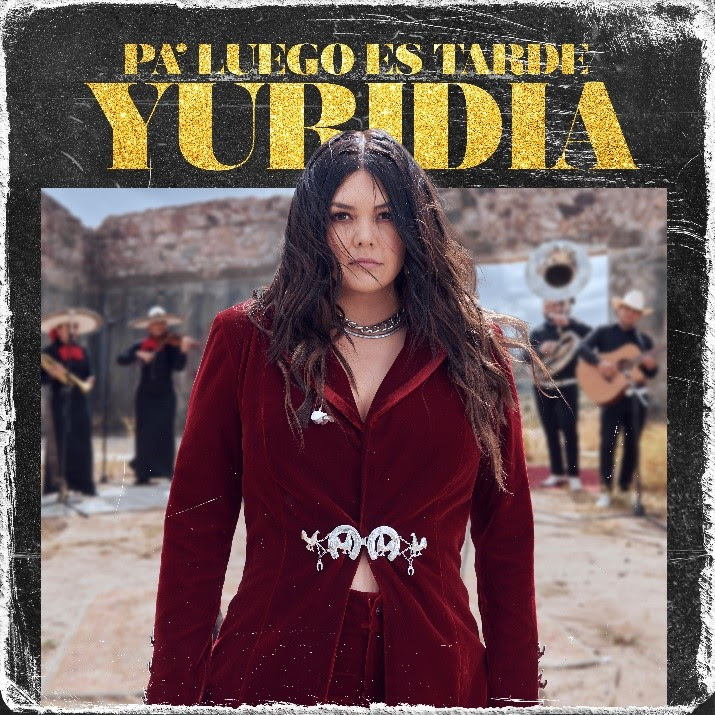 Yuridia Presenta su esperado disco de regional mexicano Pa’ Luego Es Tarde