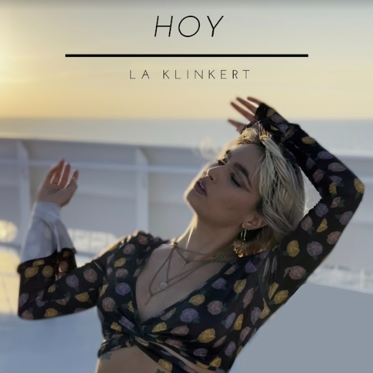 La Klinkert estrena «Hoy» una canción para disfrutar el presente