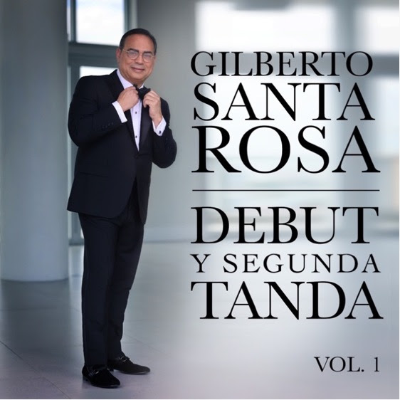 Gilberto Santa Rosa Estrena Edición Deluxe De Su Disco “Debut Y Segunda Tanda»