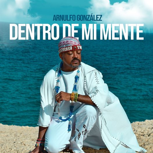 Nuevo lanzamiento musical de Arnulfo González “Dentro de mi mente”