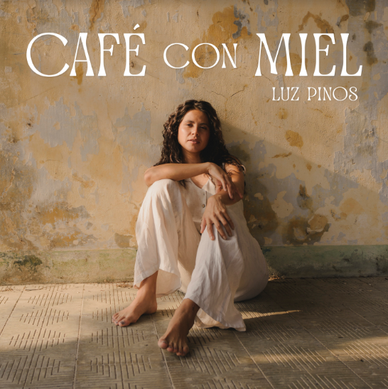 Luz Pinos presenta su segundo disco «Café Con Miel»
