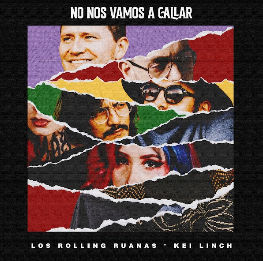 «No Nos Vamos A Callar» lo nuevo de Los Rolling Ruanas y Kei Linch