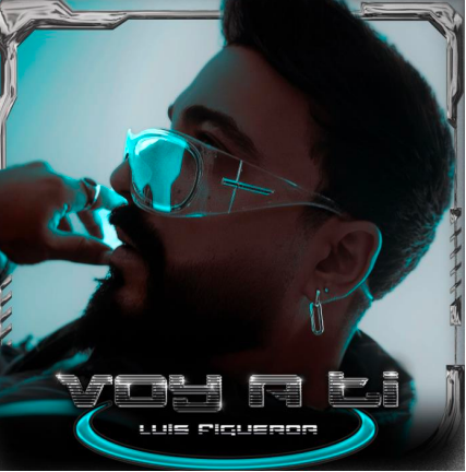 Luis Figueroa presenta «Voy A Ti»