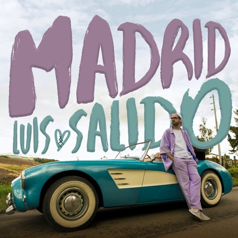 «Madrid» primer single del cantautor español emergente Luis Salido