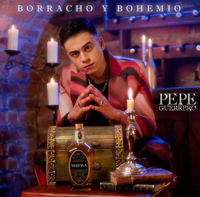 Pepe Guerrero lanza su nuevo sencillo “Borracho y Bohemio”