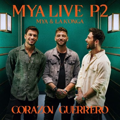 MYA presenta “MYA LIVE P2: Corazón guerrero” junto a LA K’ONGA