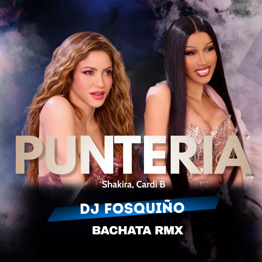 Shakira, Cardi B – Puntería (DJ Fosquiño Bachata Remix)