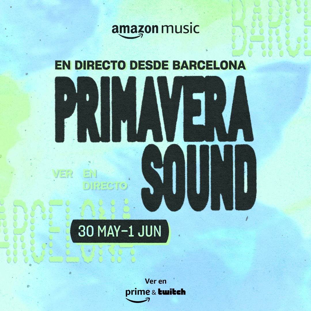 Amazon Music vuelve al Primavera Sound para retransmitir en exclusiva el festival en directo a audiencias de todo el mundo