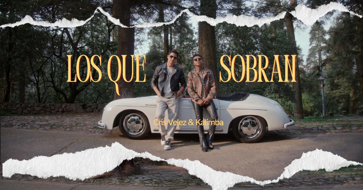 Con más de 9 MILLONES de Streaming en su catálogo Musical, Cris y Kalimba lanzan “Los que sobran”.